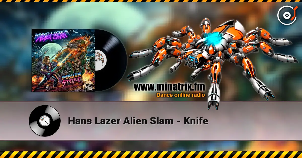Hans Lazer Alien Slam - Knife online in hoher Qualität hören | Minatrix.FM