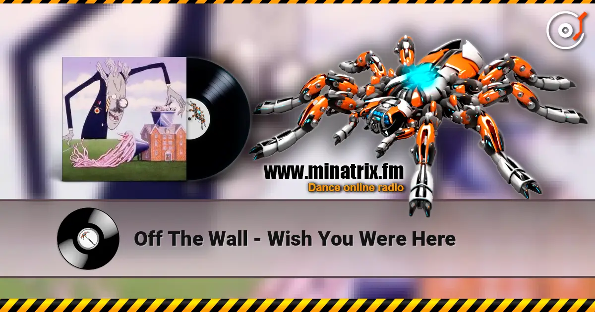 Off The Wall - Wish You Were Here online in hoher Qualität hören | Minatrix.FM