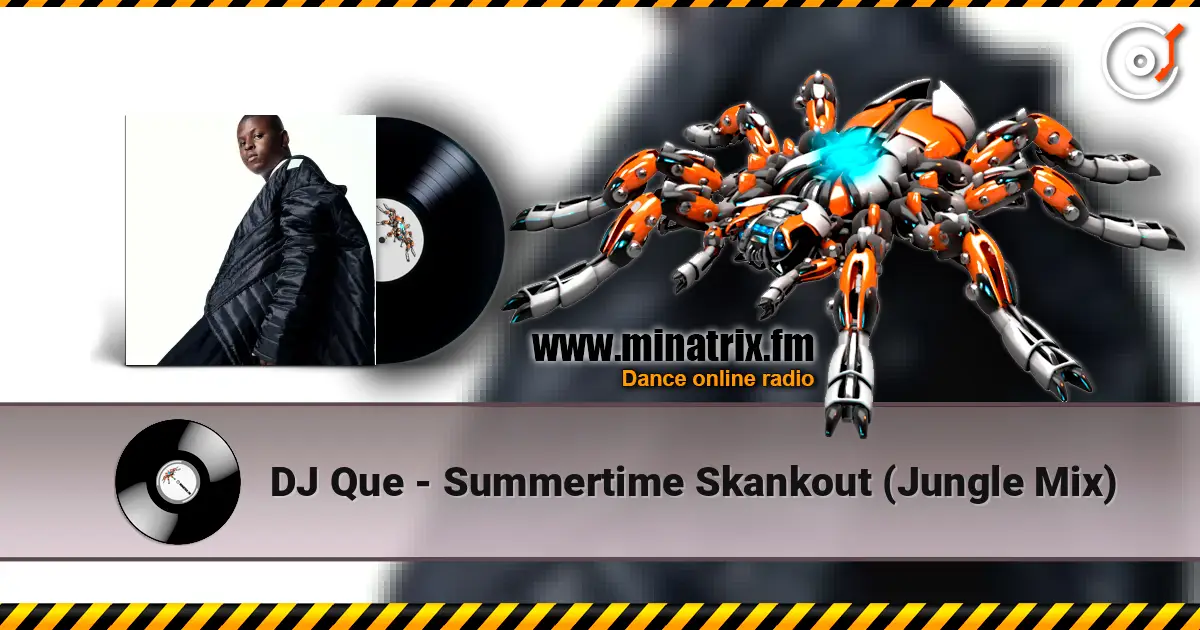 DJ Que - Summertime Skankout (Jungle Mix) online in hoher Qualität hören | Minatrix.FM