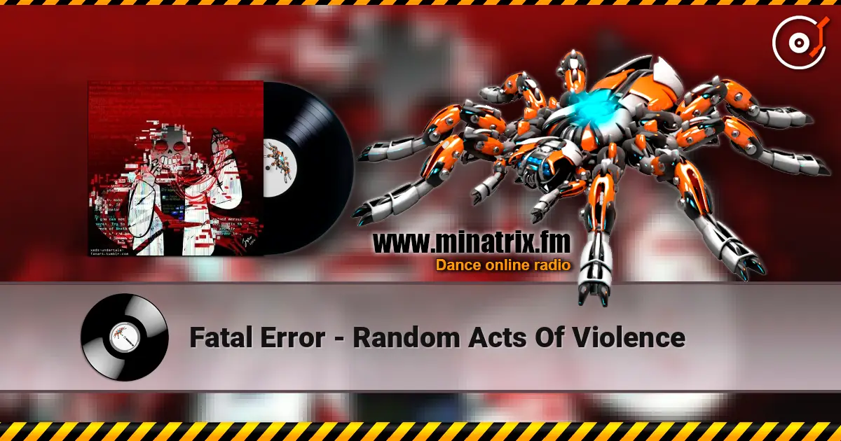 Fatal Error - Random Acts Of Violence online in hoher Qualität hören | Minatrix.FM