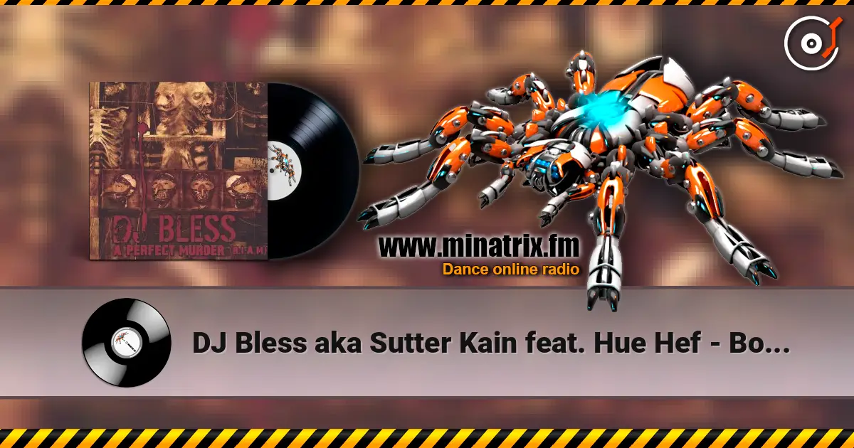 DJ Bless aka Sutter Kain feat. Hue Hef - Bondoc Saints online in hoher Qualität hören | Minatrix.FM