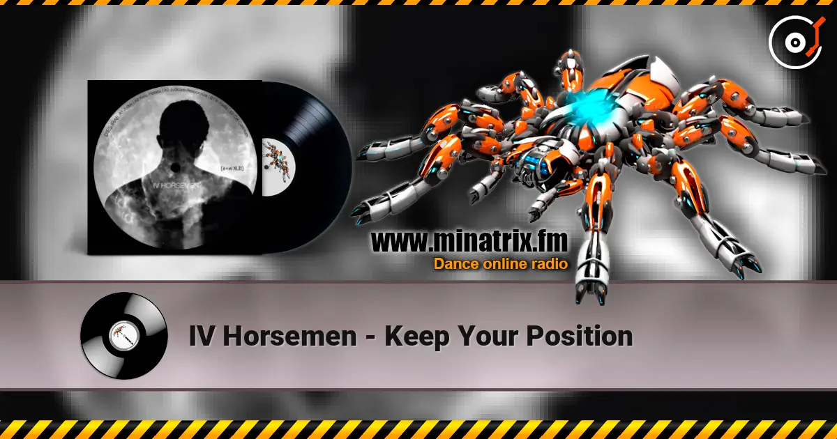 IV Horsemen - Keep Your Position online in hoher Qualität hören | Minatrix.FM