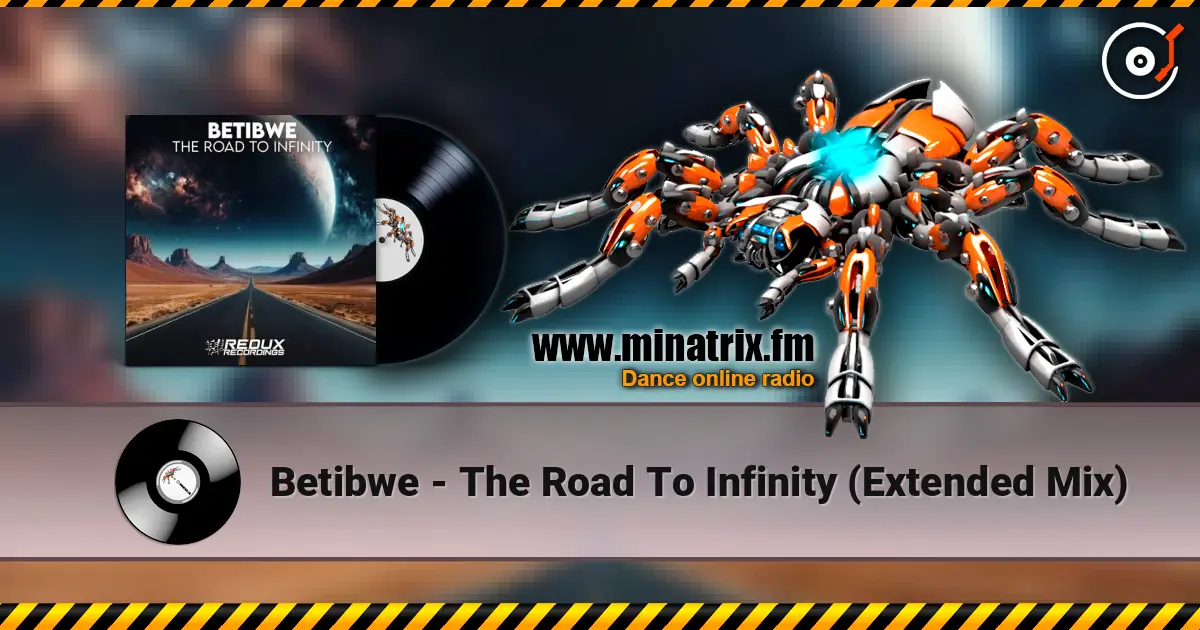 Betibwe - The Road To Infinity (Extended Mix) online in hoher Qualität hören | Minatrix.FM