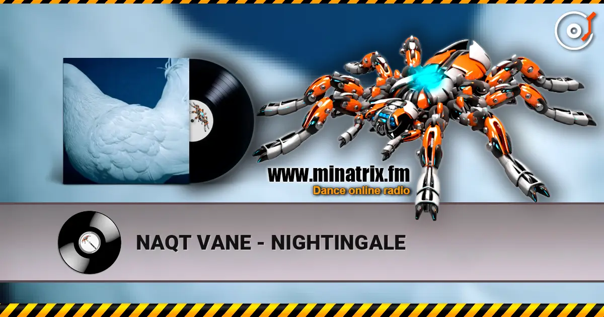 NAQT VANE - NIGHTINGALE online in hoher Qualität hören | Minatrix.FM