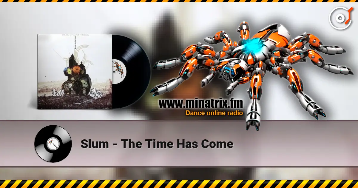 Slum - The Time Has Come online in hoher Qualität hören | Minatrix.FM