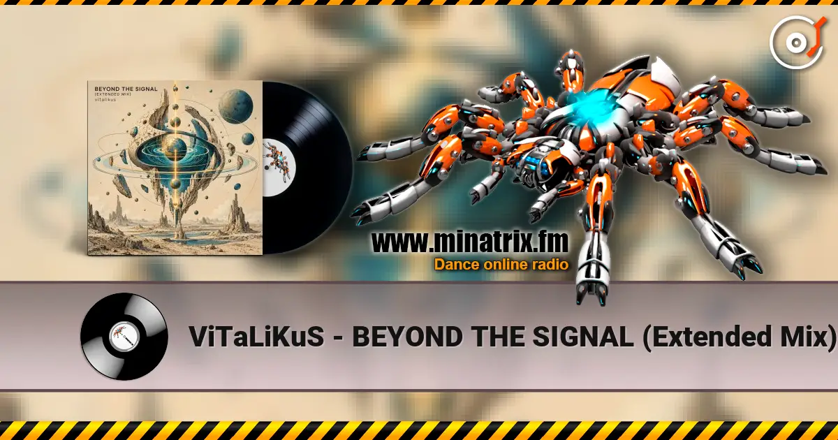 ViTaLiKuS - BEYOND THE SIGNAL (Extended Mix) online in hoher Qualität hören | Minatrix.FM