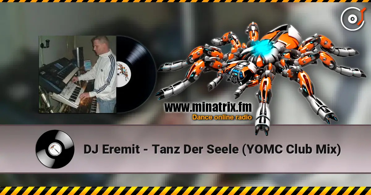 DJ Eremit - Tanz Der Seele (YOMC Club Mix) online in hoher Qualität hören | Minatrix.FM