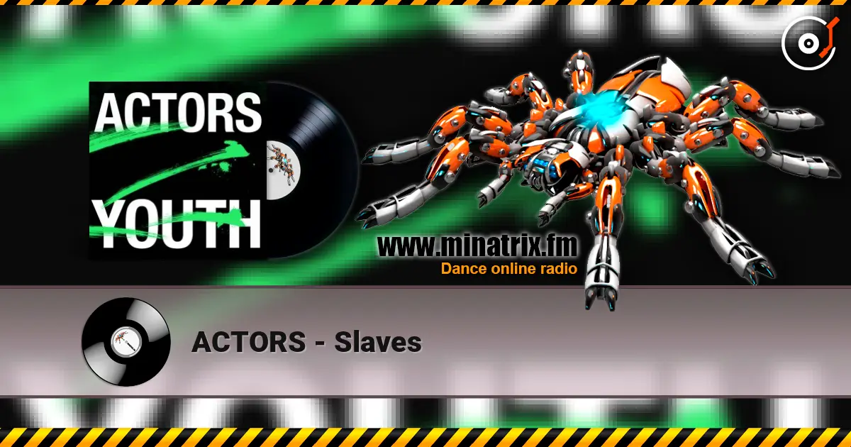 ACTORS - Slaves online in hoher Qualität hören | Minatrix.FM