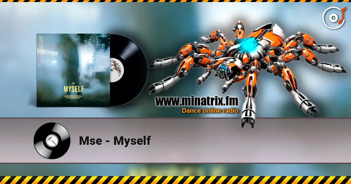 Mse - Myself online in hoher Qualität hören | Minatrix.FM