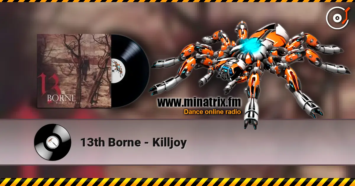 13th Borne - Killjoy online in hoher Qualität hören | Minatrix.FM