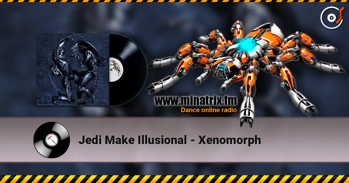 Jedi Make Illusional - Xenomorph online in hoher Qualität hören | Minatrix.FM