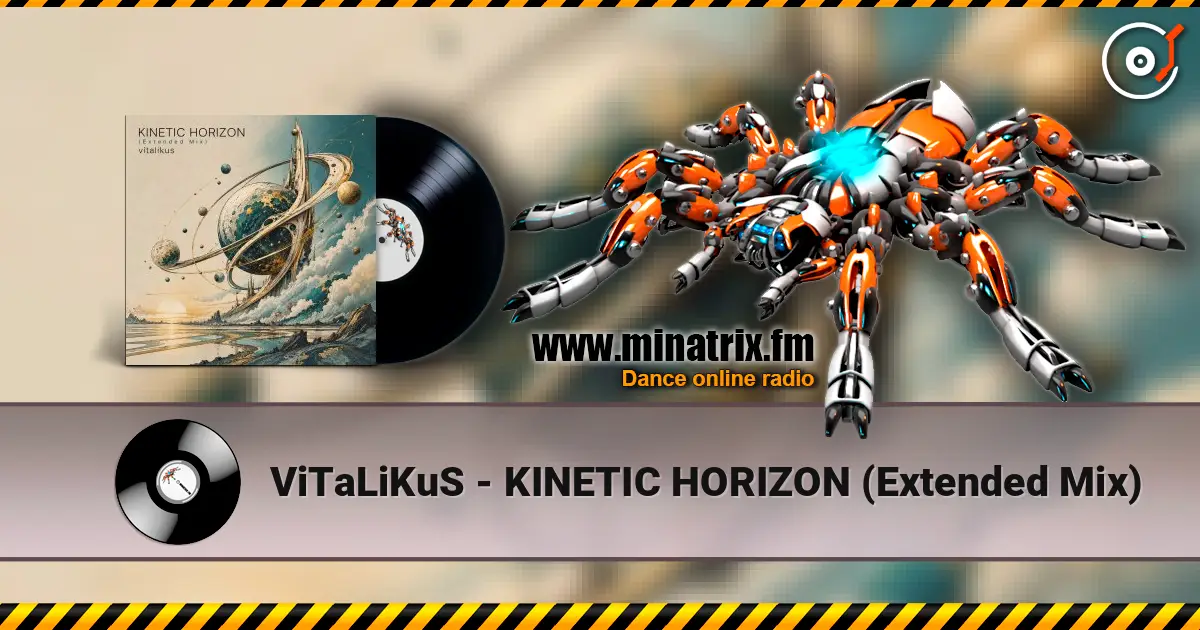 ViTaLiKuS - KINETIC HORIZON (Extended Mix) online in hoher Qualität hören | Minatrix.FM