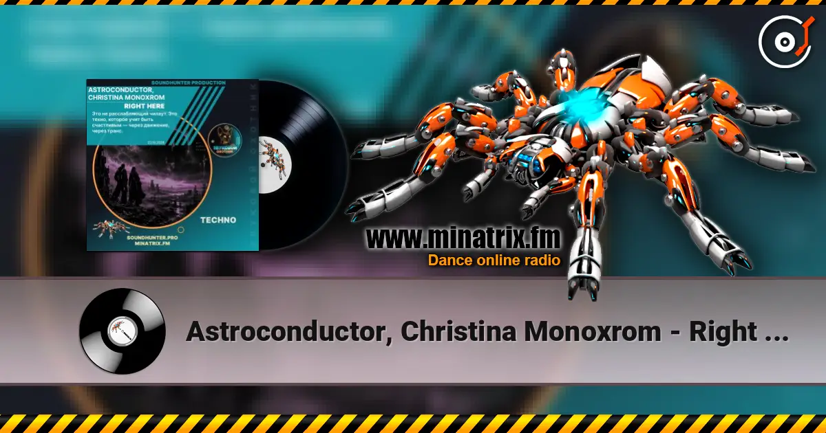 Astroconductor, Christina Monoxrom - Right Here online in hoher Qualität hören | Minatrix.FM