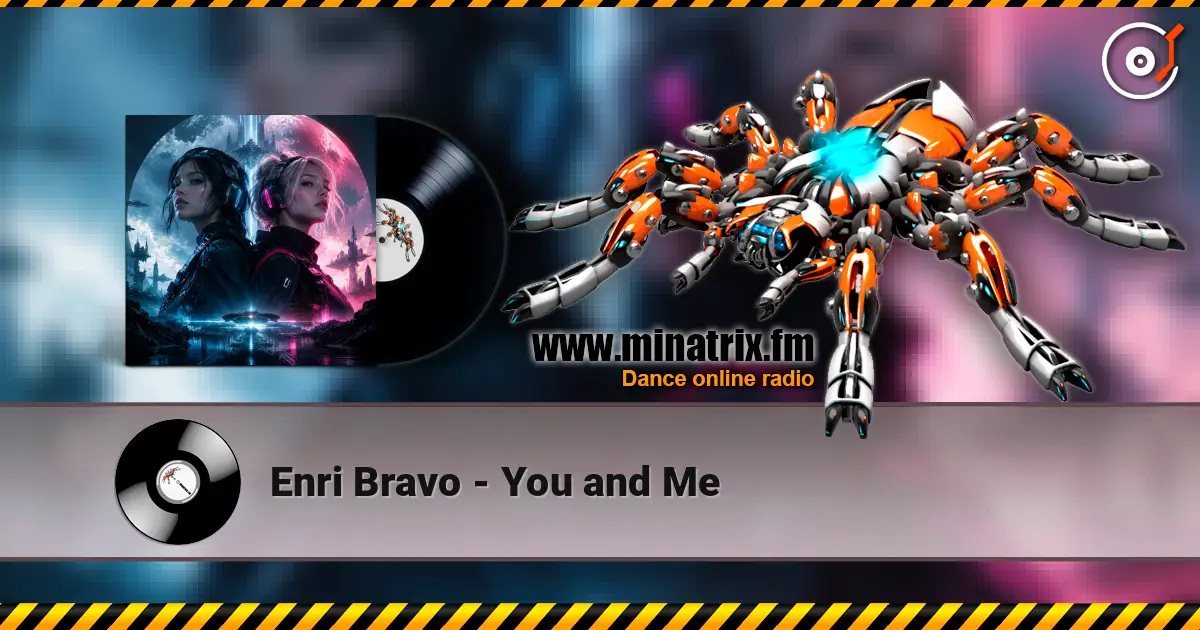 Enri Bravo - You and Me online in hoher Qualität hören | Minatrix.FM