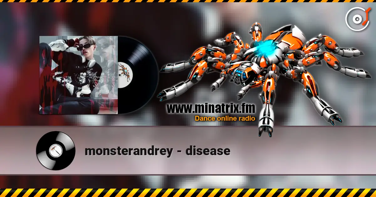 monsterandrey - disease online in hoher Qualität hören | Minatrix.FM