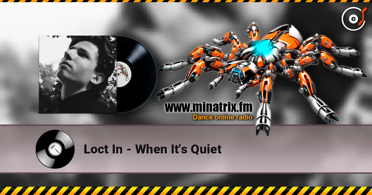 Loct In - When It's Quiet online in hoher Qualität hören | Minatrix.FM