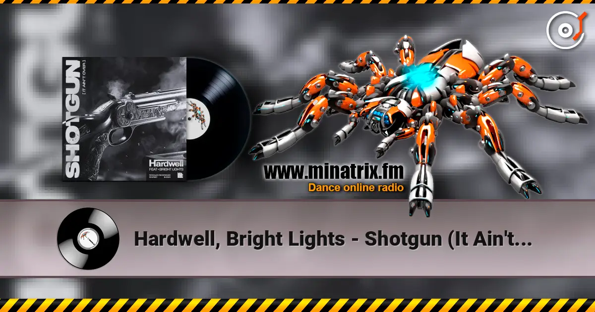 Hardwell, Bright Lights - Shotgun (It Ain't Over) online in hoher Qualität hören | Minatrix.FM