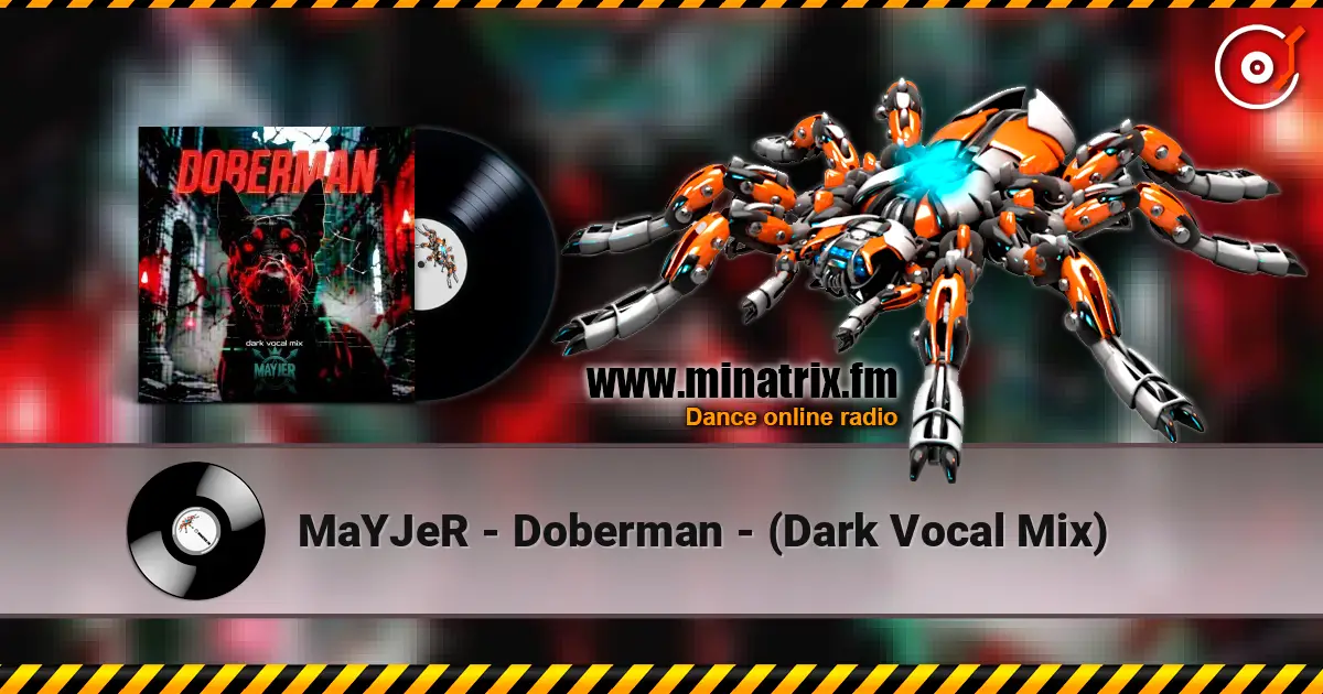 MaYJeR - Doberman - (Dark Vocal Mix) online in hoher Qualität hören | Minatrix.FM