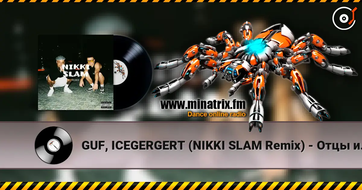 GUF, ICEGERGERT (NIKKI SLAM Remix) - Отцы и дети online in hoher Qualität hören | Minatrix.FM