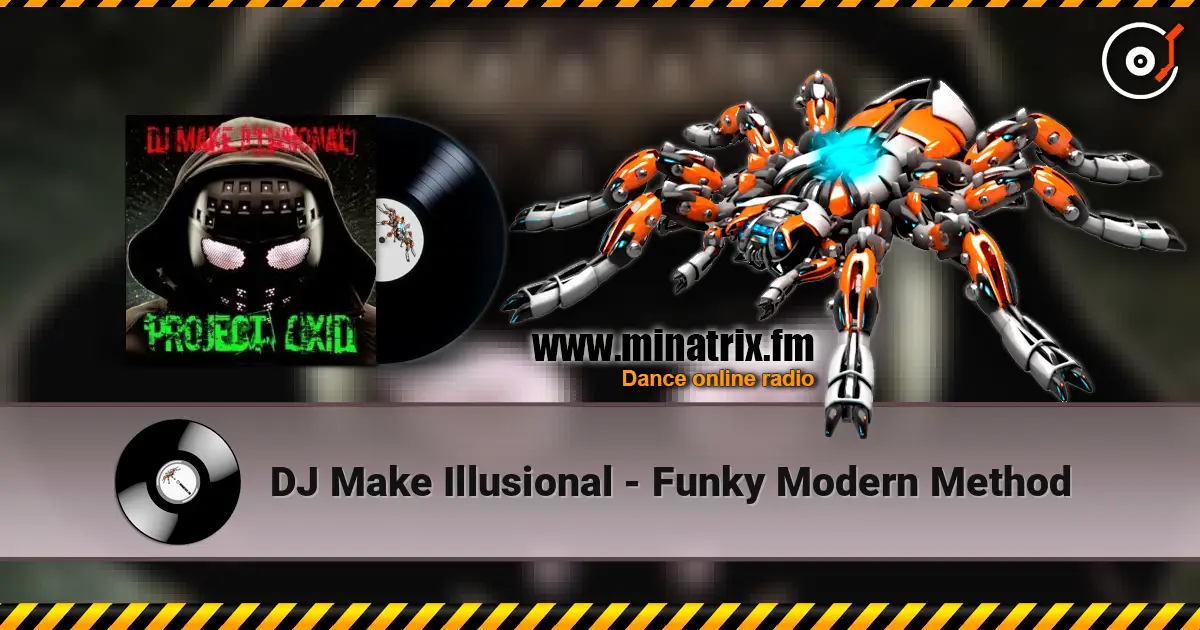 DJ Make Illusional - Funky Modern Method online in hoher Qualität hören | Minatrix.FM
