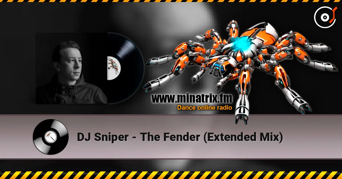 DJ Sniper - The Fender (Extended Mix) online in hoher Qualität hören | Minatrix.FM