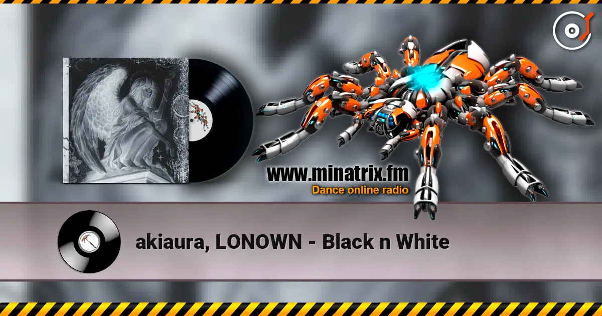 akiaura, LONOWN - Black n White online in hoher Qualität hören | Minatrix.FM