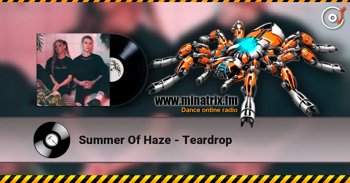 Summer Of Haze - Teardrop online in hoher Qualität hören | Minatrix.FM
