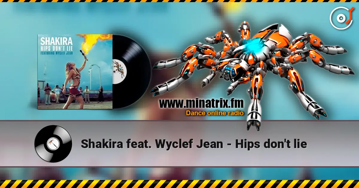 Shakira feat. Wyclef Jean - Hips don't lie online in hoher Qualität hören | Minatrix.FM