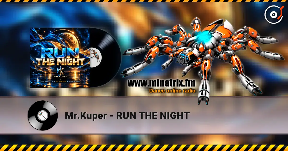 Mr.Kuper - RUN THE NIGHT online in hoher Qualität hören | Minatrix.FM