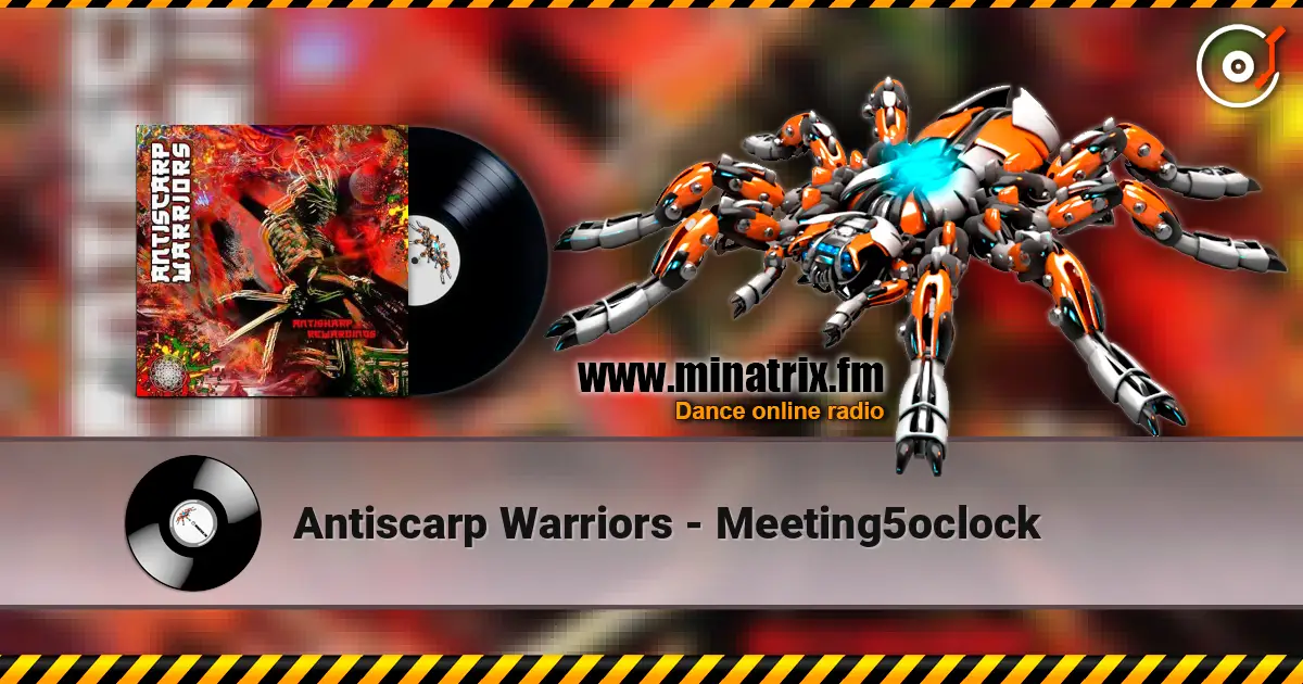 Antiscarp Warriors - Meeting5oclock online in hoher Qualität hören | Minatrix.FM