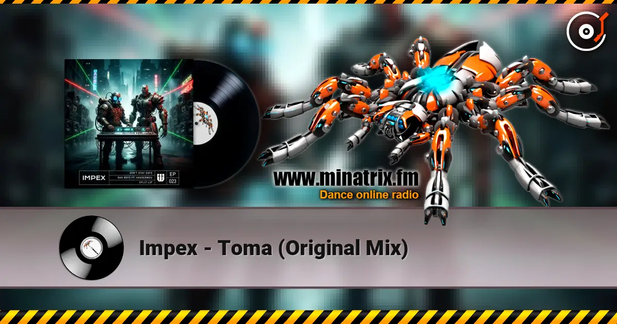Impex - Toma (Original Mix) online in hoher Qualität hören | Minatrix.FM