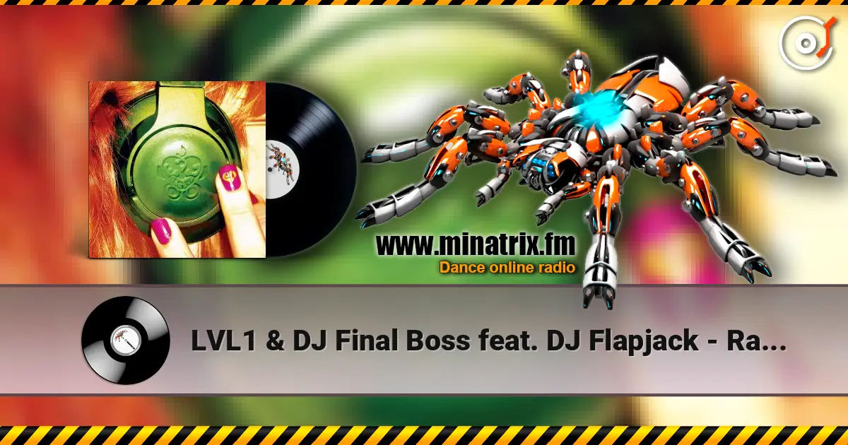 LVL1 & DJ Final Boss feat. DJ Flapjack - Rave Generator online in hoher Qualität hören | Minatrix.FM