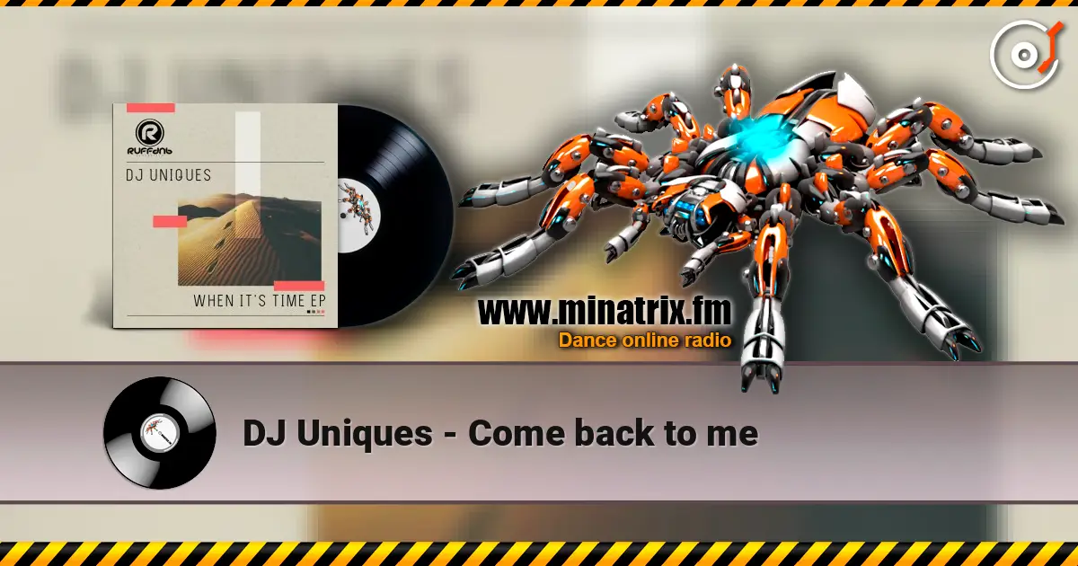 DJ Uniques - Come back to me online in hoher Qualität hören | Minatrix.FM