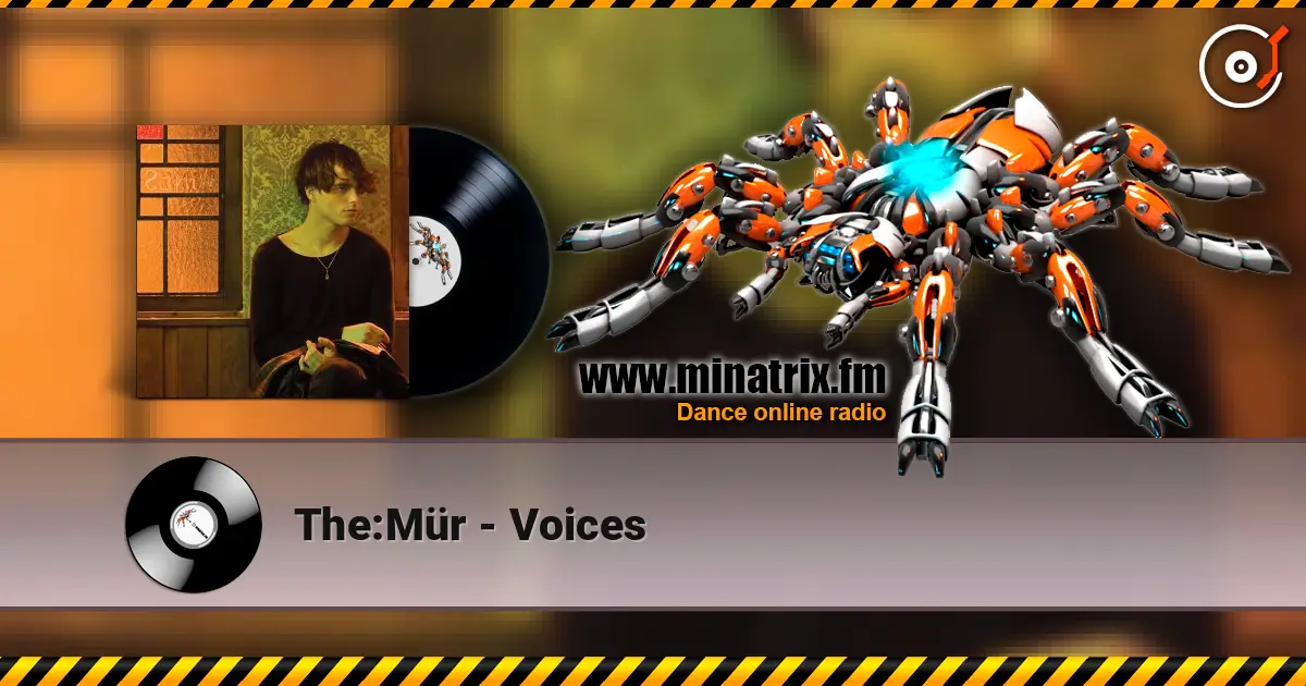 The:Mür - Voices online in hoher Qualität hören | Minatrix.FM
