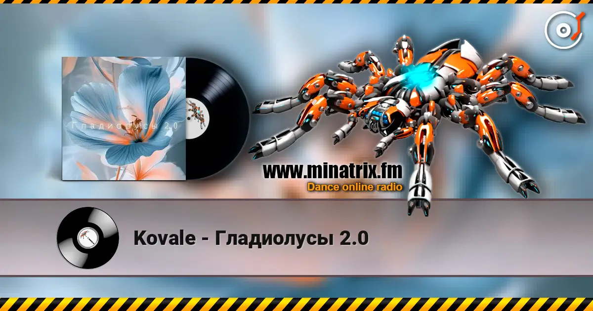 Kovale - Гладиолусы 2.0 online in hoher Qualität hören | Minatrix.FM