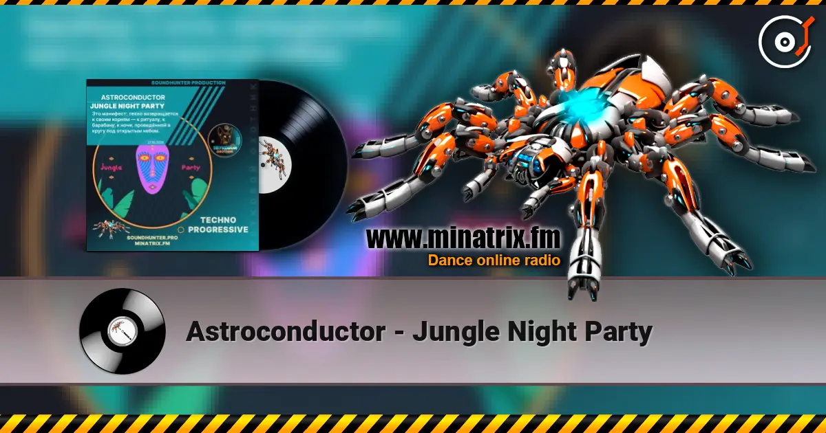 Astroconductor - Jungle Night Party online in hoher Qualität hören | Minatrix.FM