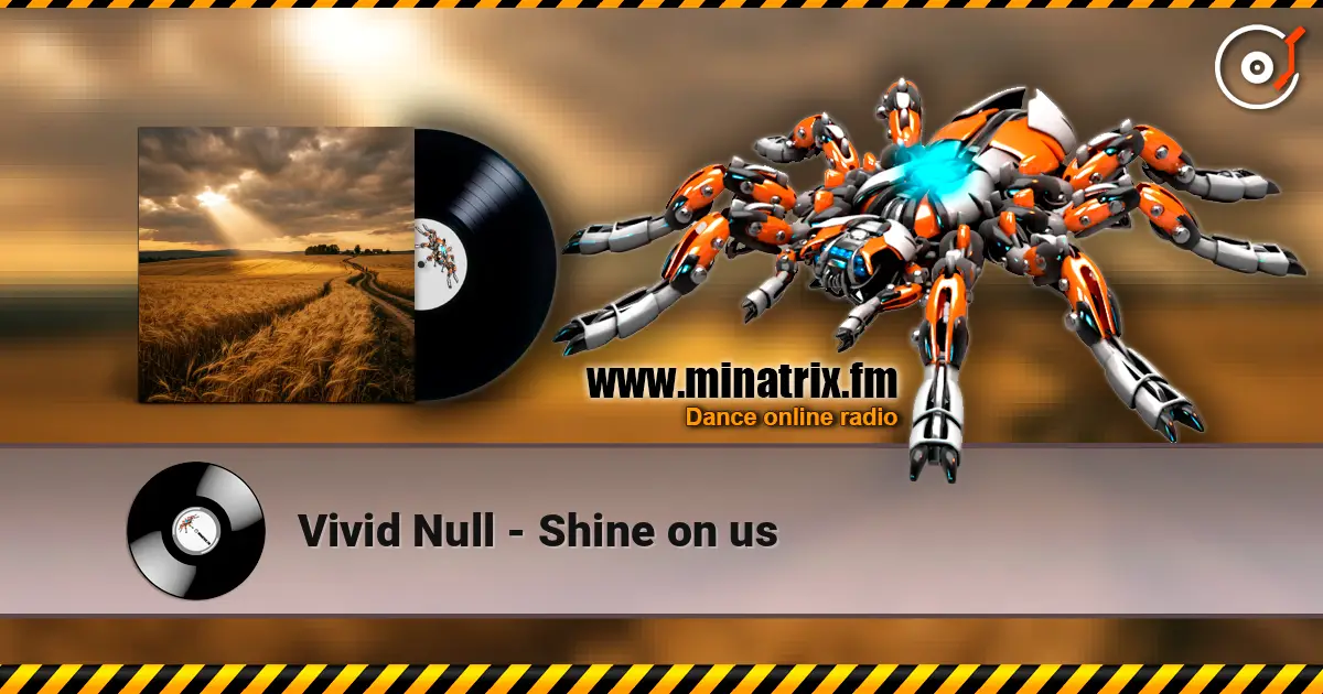 Vivid Null - Shine on us online in hoher Qualität hören | Minatrix.FM