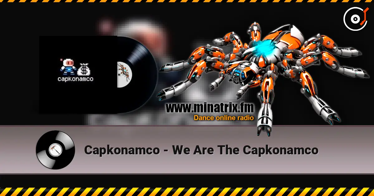 Capkonamco - We Are The Capkonamco online in hoher Qualität hören | Minatrix.FM