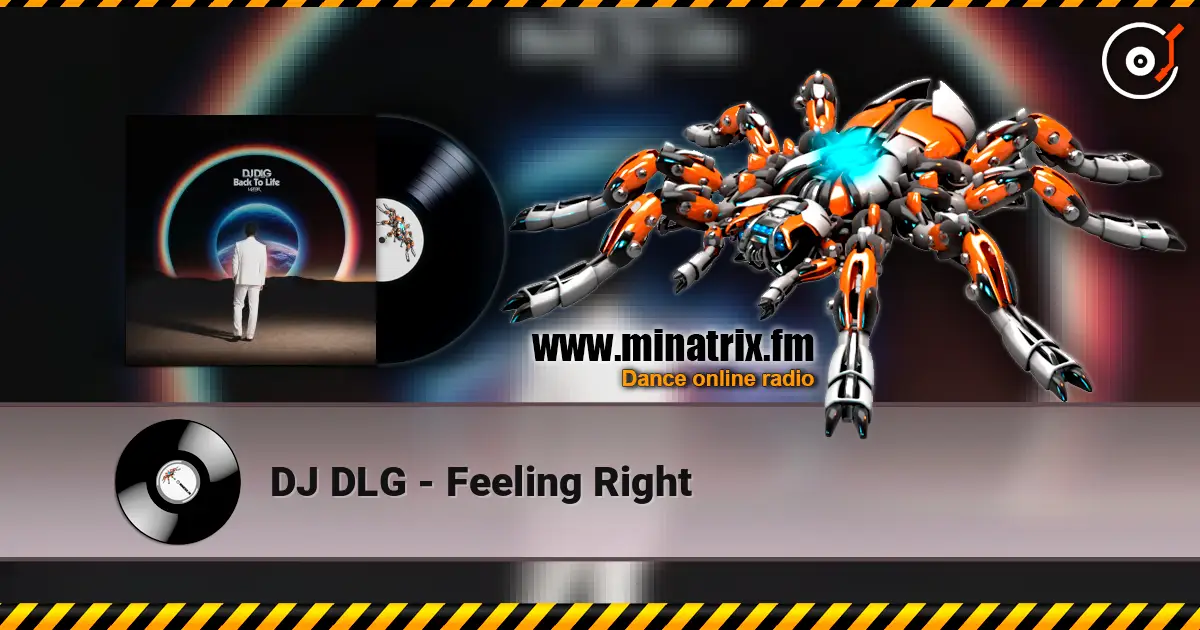 DJ DLG - Feeling Right online in hoher Qualität hören | Minatrix.FM