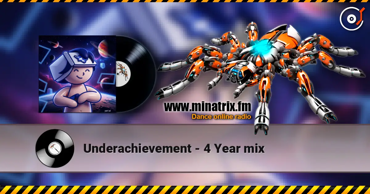 Underachievement - 4 Year mix online in hoher Qualität hören | Minatrix.FM