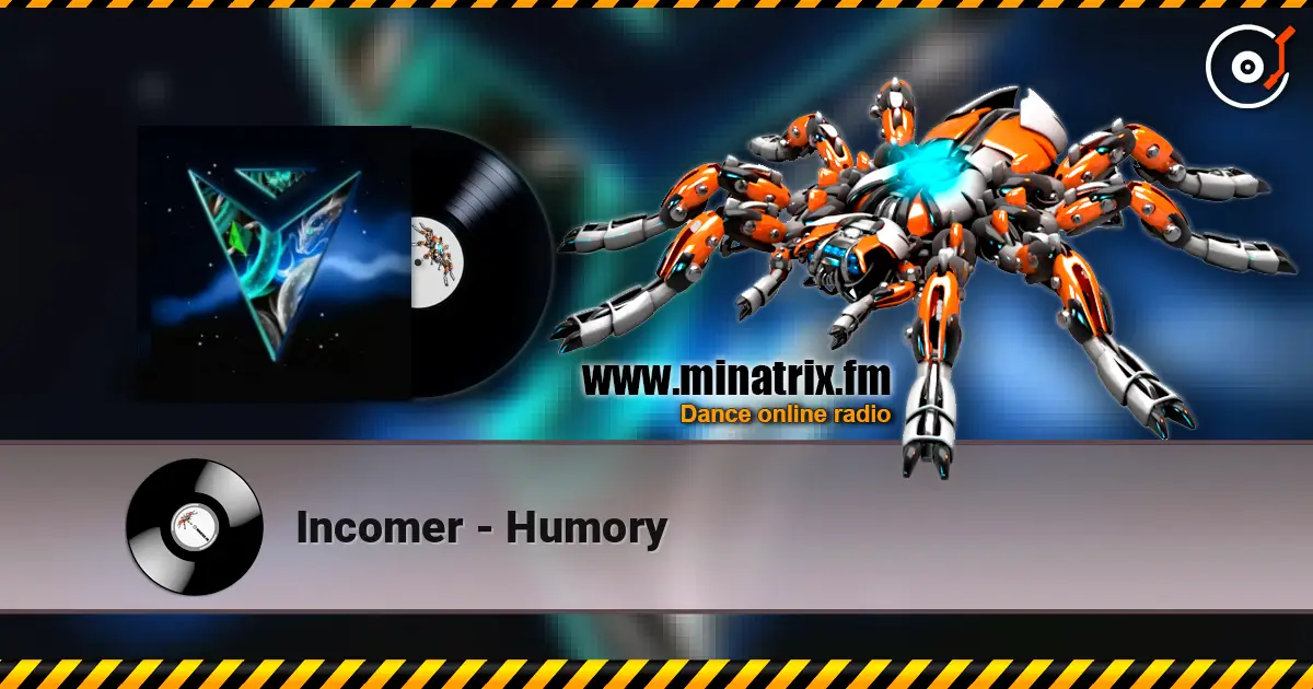 Incomer - Humory online in hoher Qualität hören | Minatrix.FM