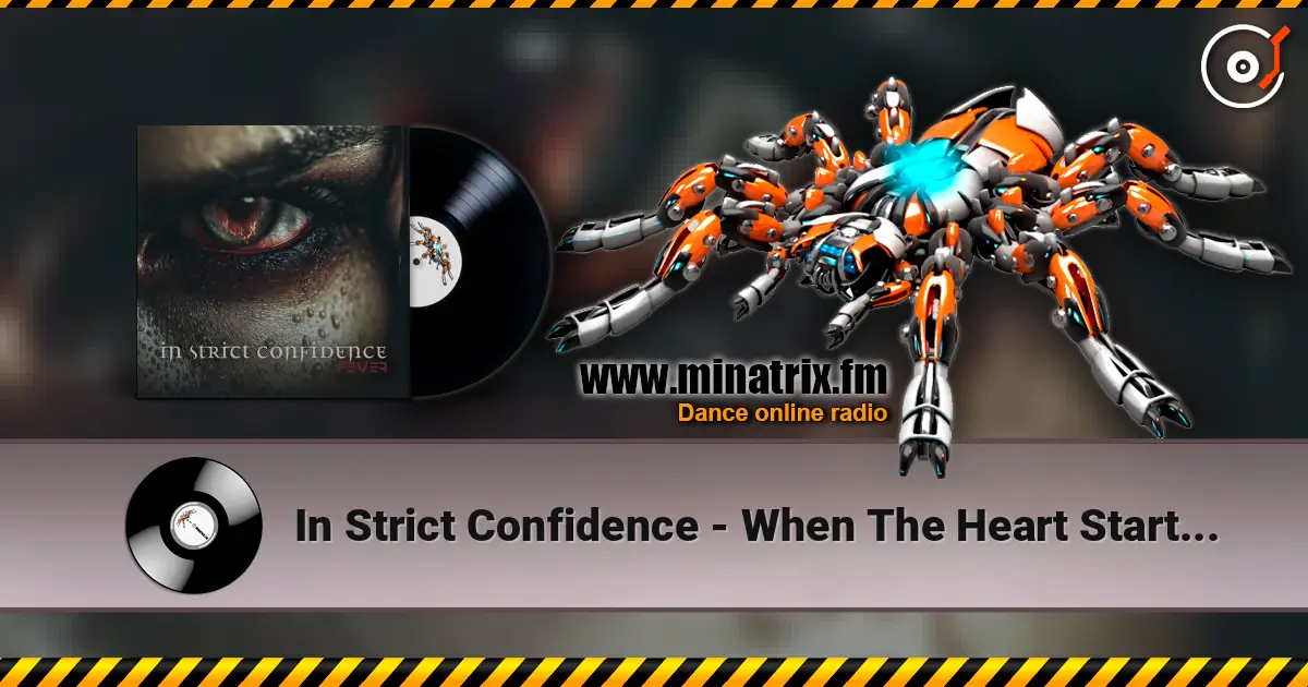 In Strict Confidence - When The Heart Starts To Bleed (Club Mix By T.O.Y.) online in hoher Qualität hören | Minatrix.FM