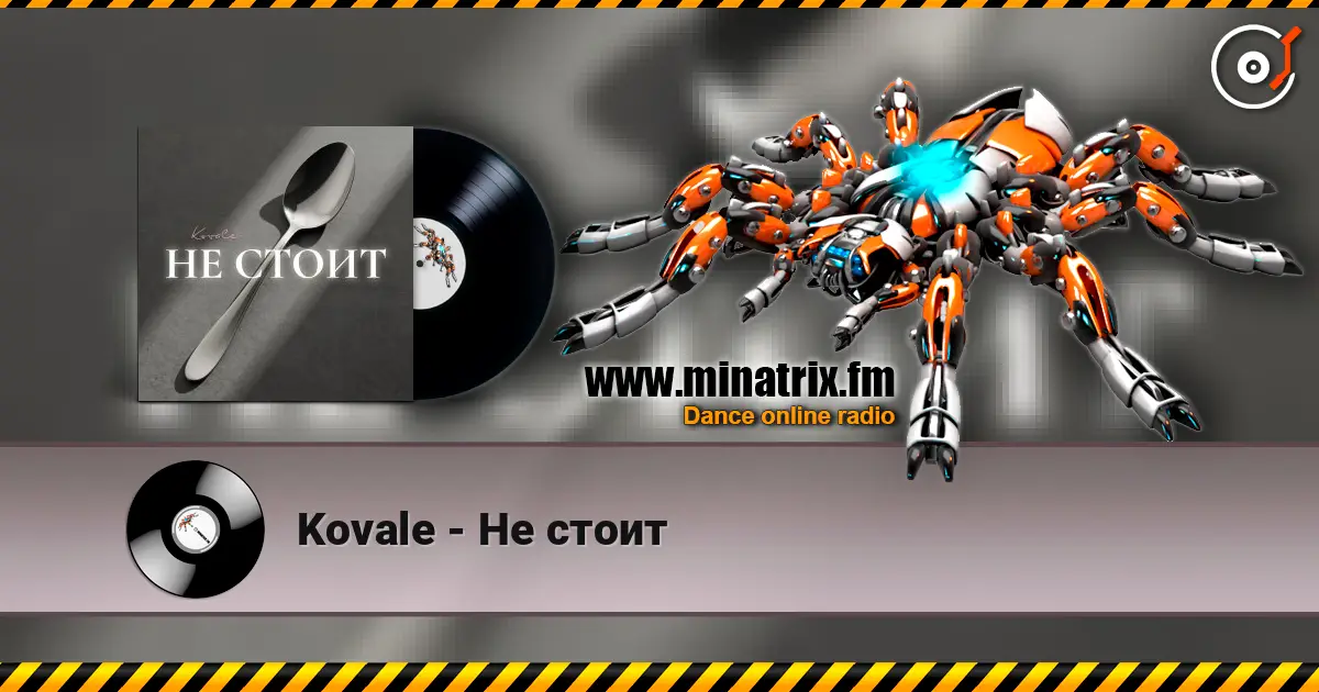 Kovale - Не стоит online in hoher Qualität hören | Minatrix.FM