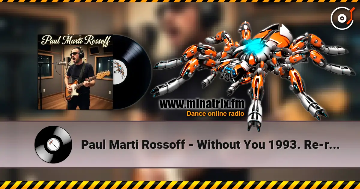 Paul Marti Rossoff - Without You 1993. Re-recorded 1999. Remastered 2026 listen online in high quality | Minatrix.FM