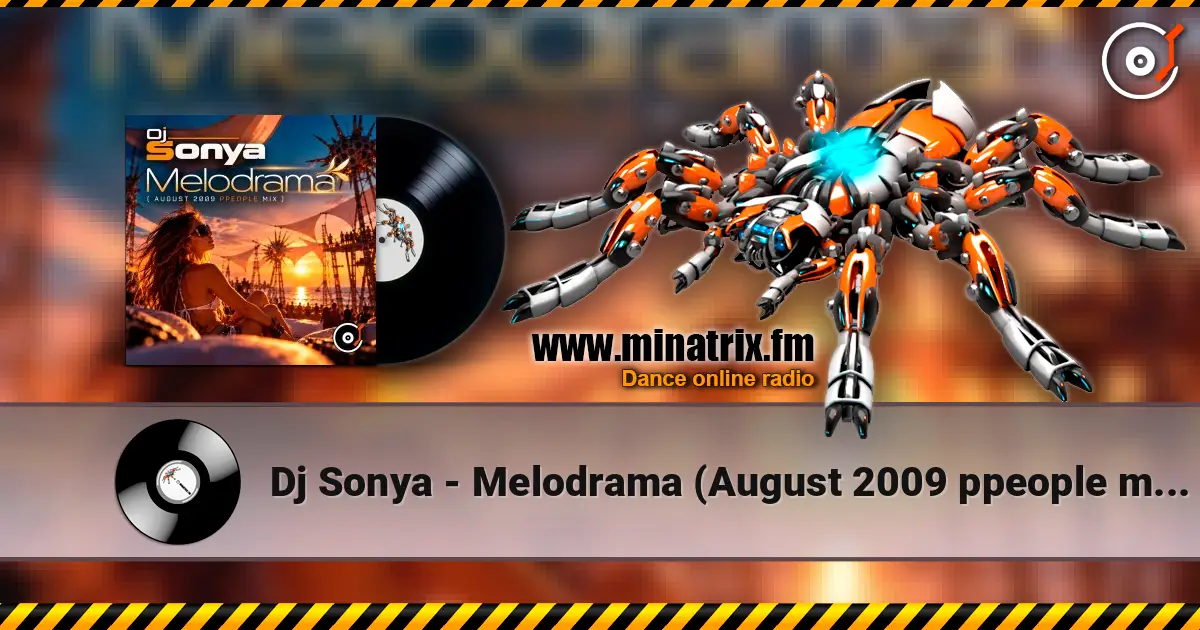 Dj Sonya - Melodrama (August 2009 ppeople mix) online in hoher Qualität hören | Minatrix.FM