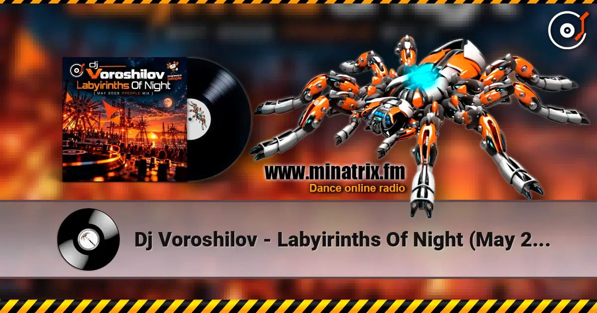 Dj Voroshilov - Labyirinths Of Night (May 2009 ppeople mix) online in hoher Qualität hören | Minatrix.FM