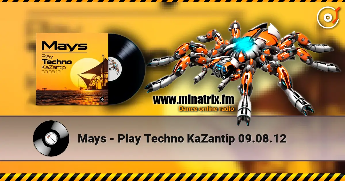 Mays - Play Techno KaZantip 09.08.12 online in hoher Qualität hören | Minatrix.FM