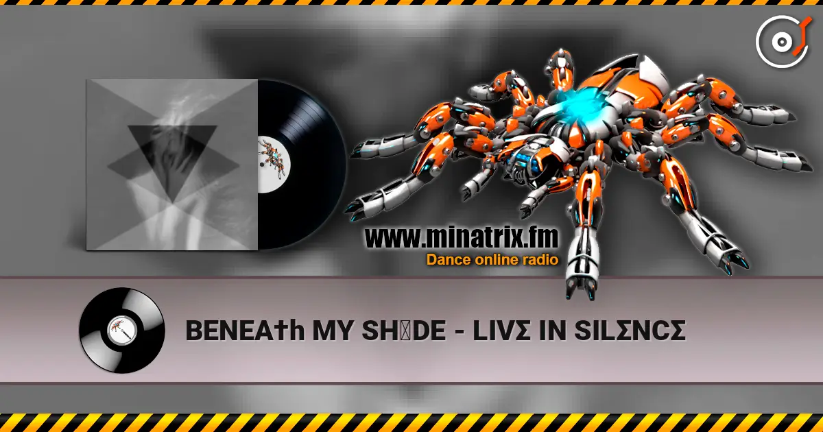 BENEA†h MY SH▲DE - LIVΣ IN SILΣNCΣ online in hoher Qualität hören | Minatrix.FM