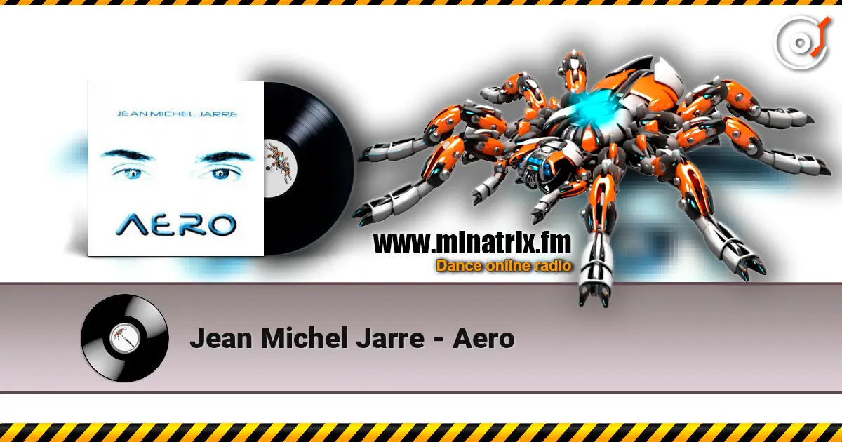 Jean Michel Jarre - Aero online in hoher Qualität hören | Minatrix.FM