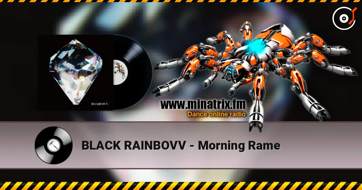 BLACK RAINBOVV - Morning Rame online in hoher Qualität hören | Minatrix.FM